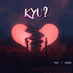 Kyu ? (feat. Asad Curze) (Explicit)