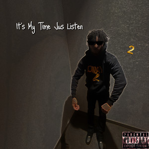 It’s My Time Jus Listen (Explicit)