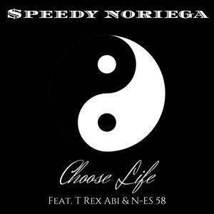 Choose Life (feat. T-Rex Abi & N-ES 58)