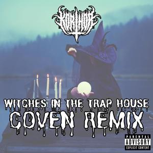 WITCHES IN THE TRAPHOUSE (feat. D-NiAL, Megstar & THICC CRISS) [COVEN REMIX] [Explicit]