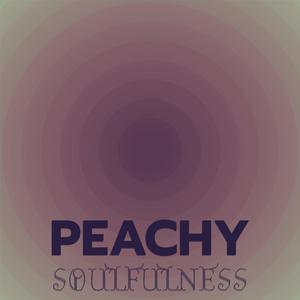 Peachy Soulfulness