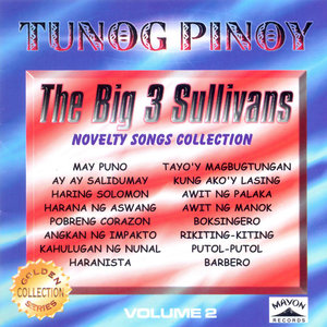 Tunog Pinoy Volume 2 (The Best Of The Big 3 Sullivans Novelty Songs Collection)