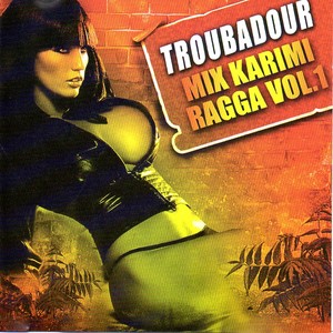 Troubadour Mix Karimi Ragga, Vol. 1