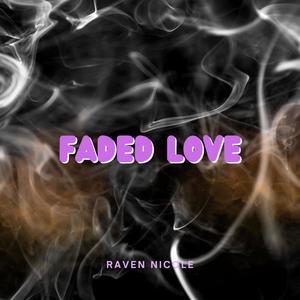 FADED LOVE (Explicit)