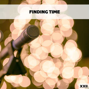 Finding Time XXII