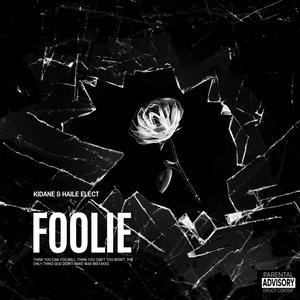 Foolie (feat. Kidane) (Explicit)
