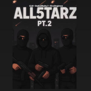 All5tarz Pt. 2 (feat. GLØ & 5iveDegreez) (Explicit)