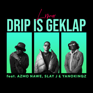 Drip Is Geklap (Explicit)