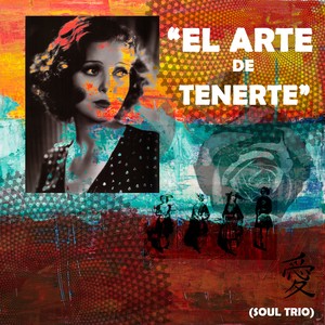 El Arte de Tenerte (Soul Trío)