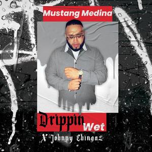 Drippin Wet (feat. Johnny Chingaz) (Explicit)