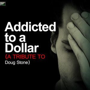 Addicted to a Dollar - A Tribute to Doug Stone