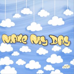 MAKE MY DAY (Explicit)