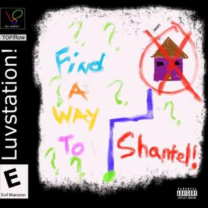 FIND A WAY TO SHANTEL! (Explicit)