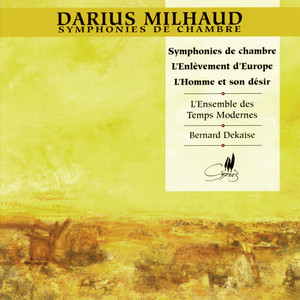 Milhaud: Symphonies de Chambre