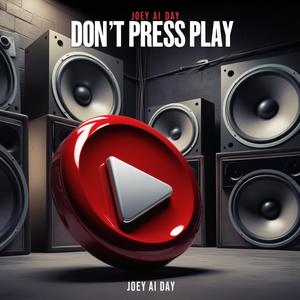 Dont Press Play (Explicit)