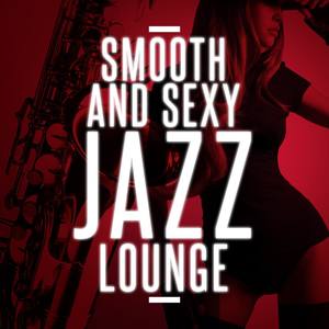 Smooth and Sexy Jazz Lounge