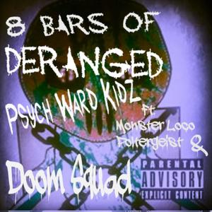 8 Bars of Deranged (feat. Doom Squad, Monster Loco & Poltergeist OD) (Explicit)