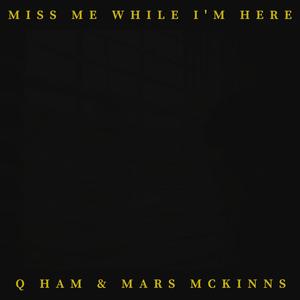 Miss Me While I'm Here (Explicit)