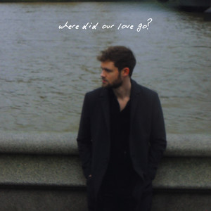 where did our love go?