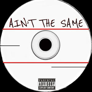 aint the same (Explicit)