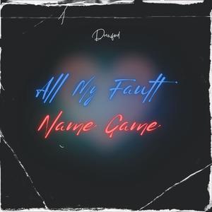 All My Fault / Name Game (Explicit)
