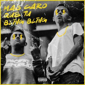 Mas Caro Que Tu Bling Bling (Explicit)