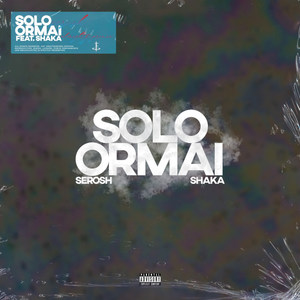 Solo Ormai (Explicit)