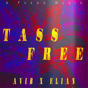 Tass Free (feat. E-Lian) [Explicit]