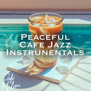 Peaceful Cafe Jazz Instrunentals