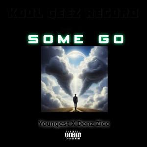 Some Go (feat. Denz Zico) [Explicit]