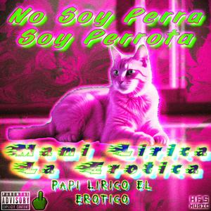 No Soy Perra, Soy Perrota (Explicit)