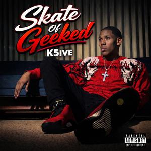 Skate Of Geeked (Explicit)
