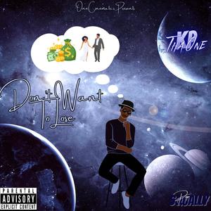 Don't Wanna Lose (Explicit)