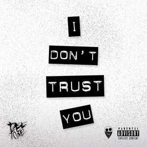 I Don't Trust You (Explicit)