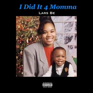 I Did It 4 Momma (Explicit)