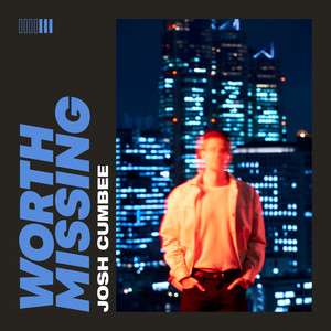 Josh Cumbee - Worth Missing
