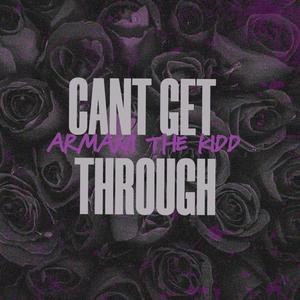 Cant Get Through (Explicit)