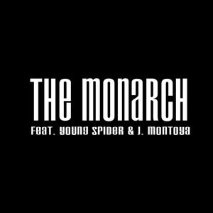 The Monarch (feat. Young Spider & J. Montoya) (Explicit)