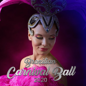 Brazilian Carnival Ball 2020 (DJ Mixes)