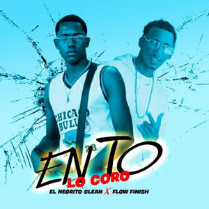 en to lo coro (feat. el negro clean & flow finish)
