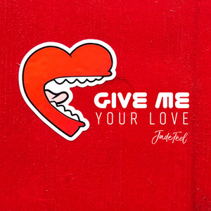 Give Me Your Love