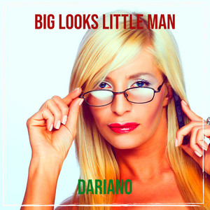 Big Looks Little Man (Explicit)