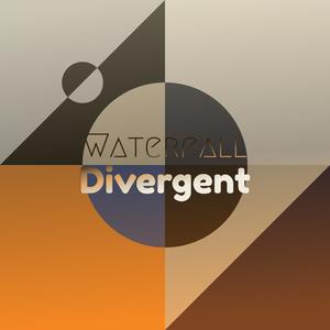 Waterfall Divergent