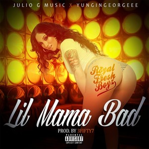 Lil Mama Bad (feat. Yungin Georgeee)