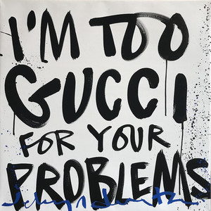 i'm too gucci for your problems (Explicit)