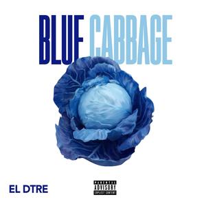 BLUE CABBAGE (Explicit)