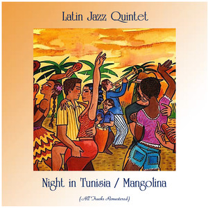 Night in Tunisia / Mangolina (All Tracks Remastered)