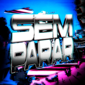 SEM PARAR (Slowed)