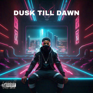 DUSK TILL DAWN (Explicit)