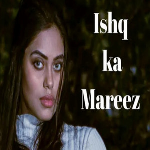 Ishq Ka Mareez